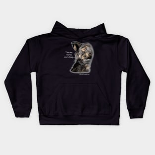 The dog knows everything! Kids Hoodie